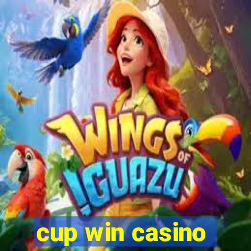 cup win casino